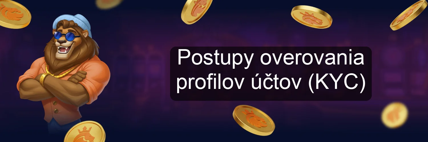 Postupy overovania profilov účtov (KYC) Postupy overovania profilov účtov (KYC)