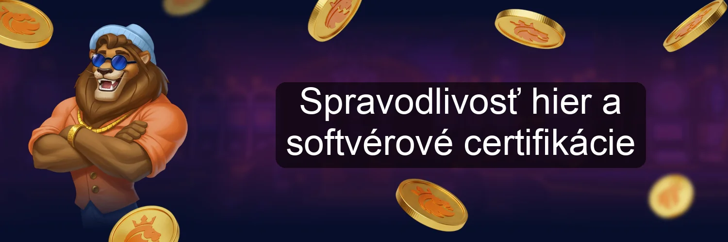 Spravodlivosť hier a softvérové certifikácie Spravodlivosť hier a softvérové certifikácie